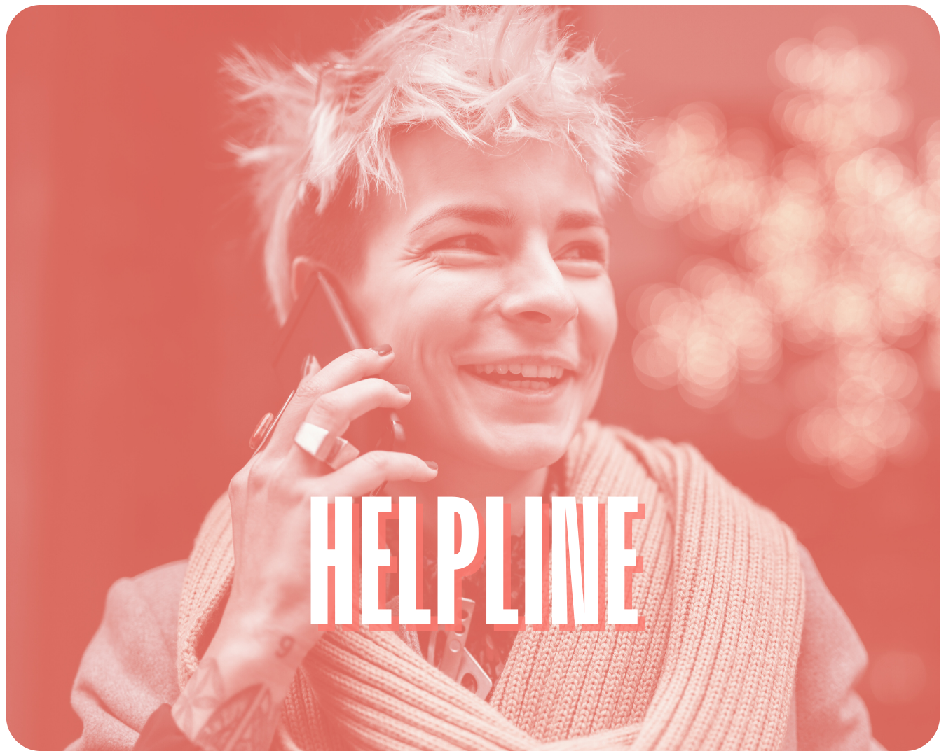 A coral-filtered image of a genderqueer person with short blonde hair with a cell phone held up to their ear with the words "Helpline" over them