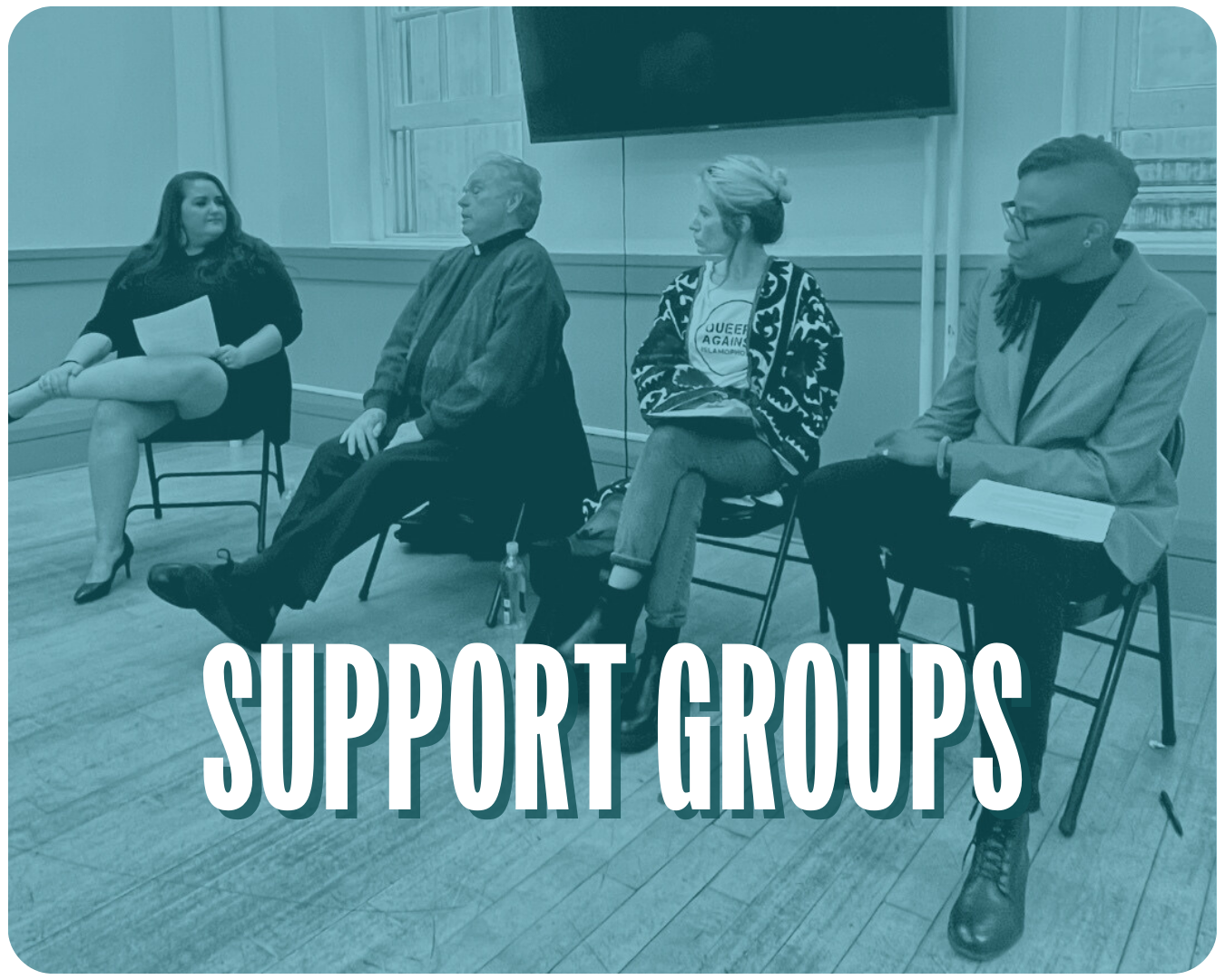 A teal-filtered image of four people sitting in chairs on a panel with the words "Support Groups" over them