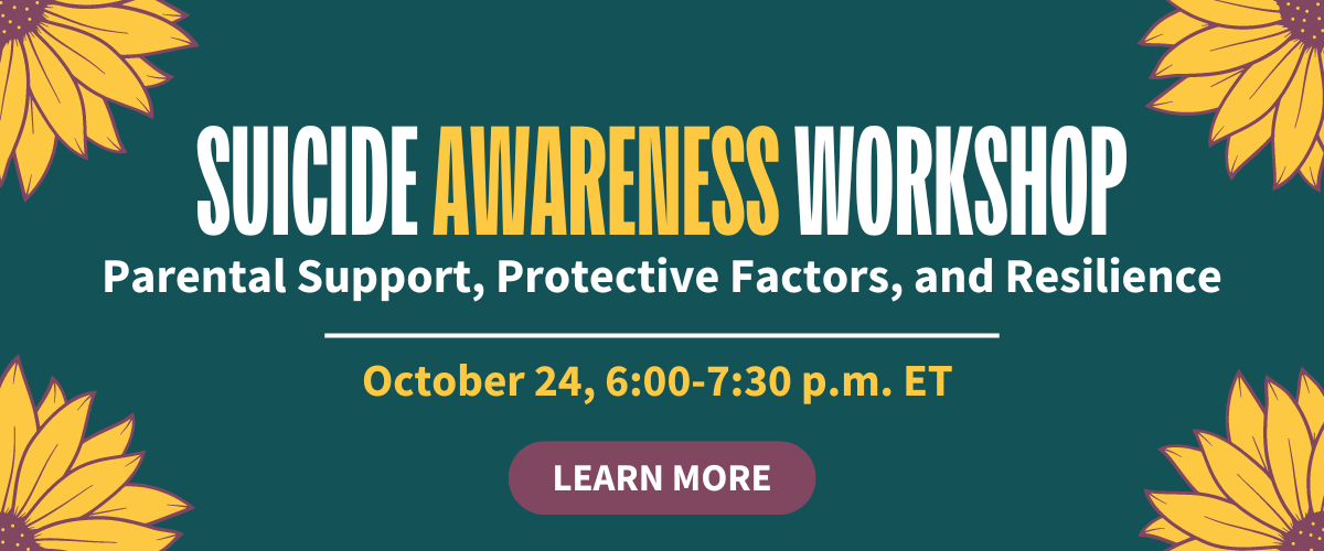 A teal website header with sunflower graphics in the corners. The text reads: "SUICIDE AWARENESS WORKSHOP: Parental Support, Protective Factors, and Resilience. October 24, 6:00–7:30 p.m. ET." A button at the bottom center says "LEARN MORE."