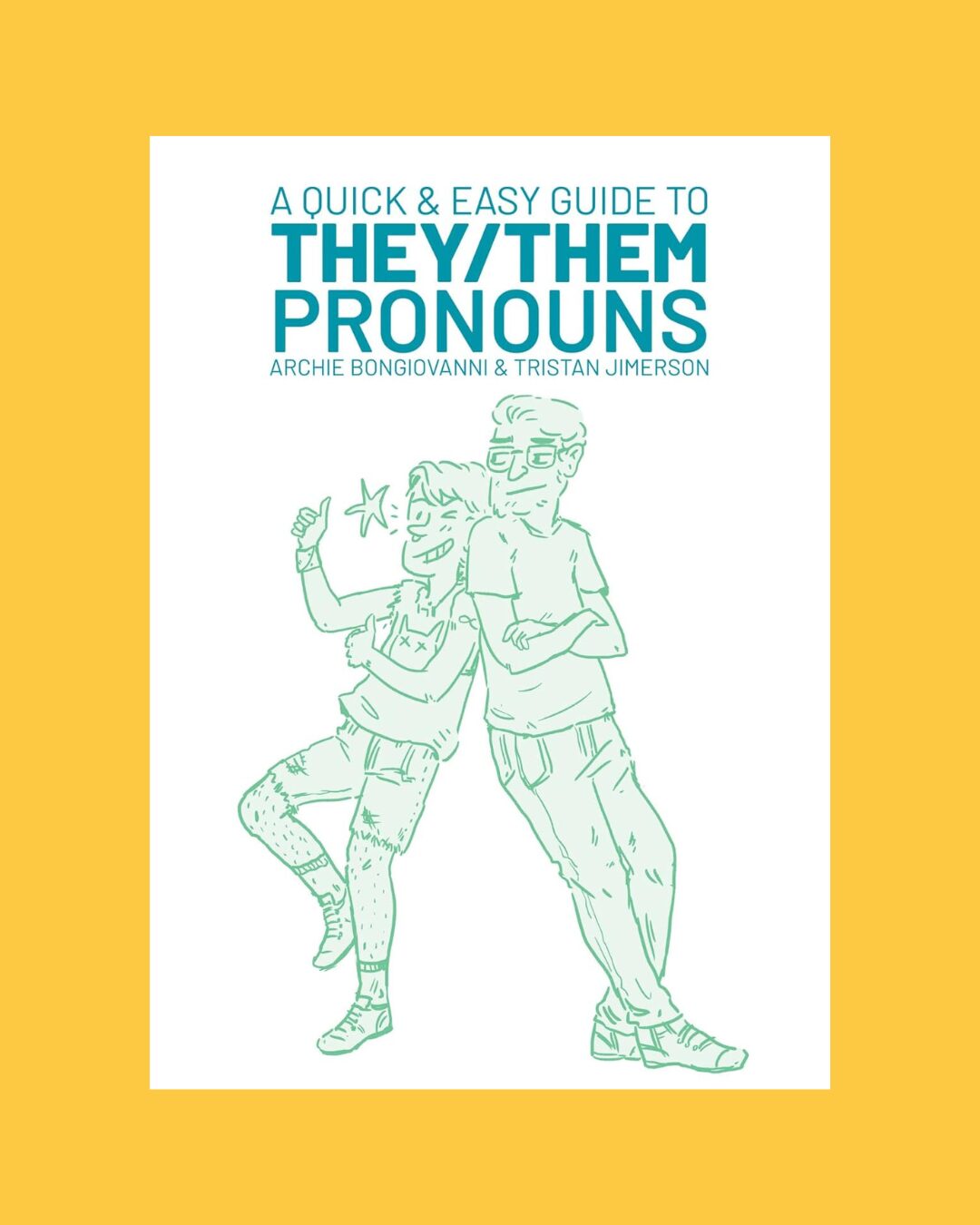 The cover of the book A Quick & Easy Guide to They/Them Pronouns on a yellow background