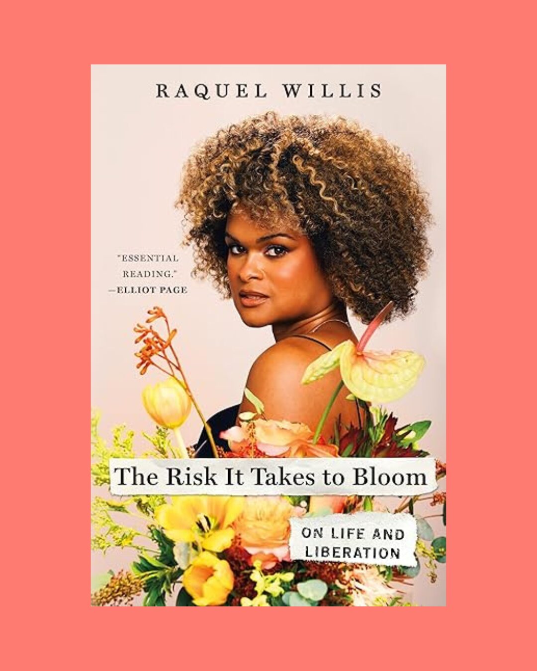 The cover of the book The Risk It Takes to Bloom on a coral background