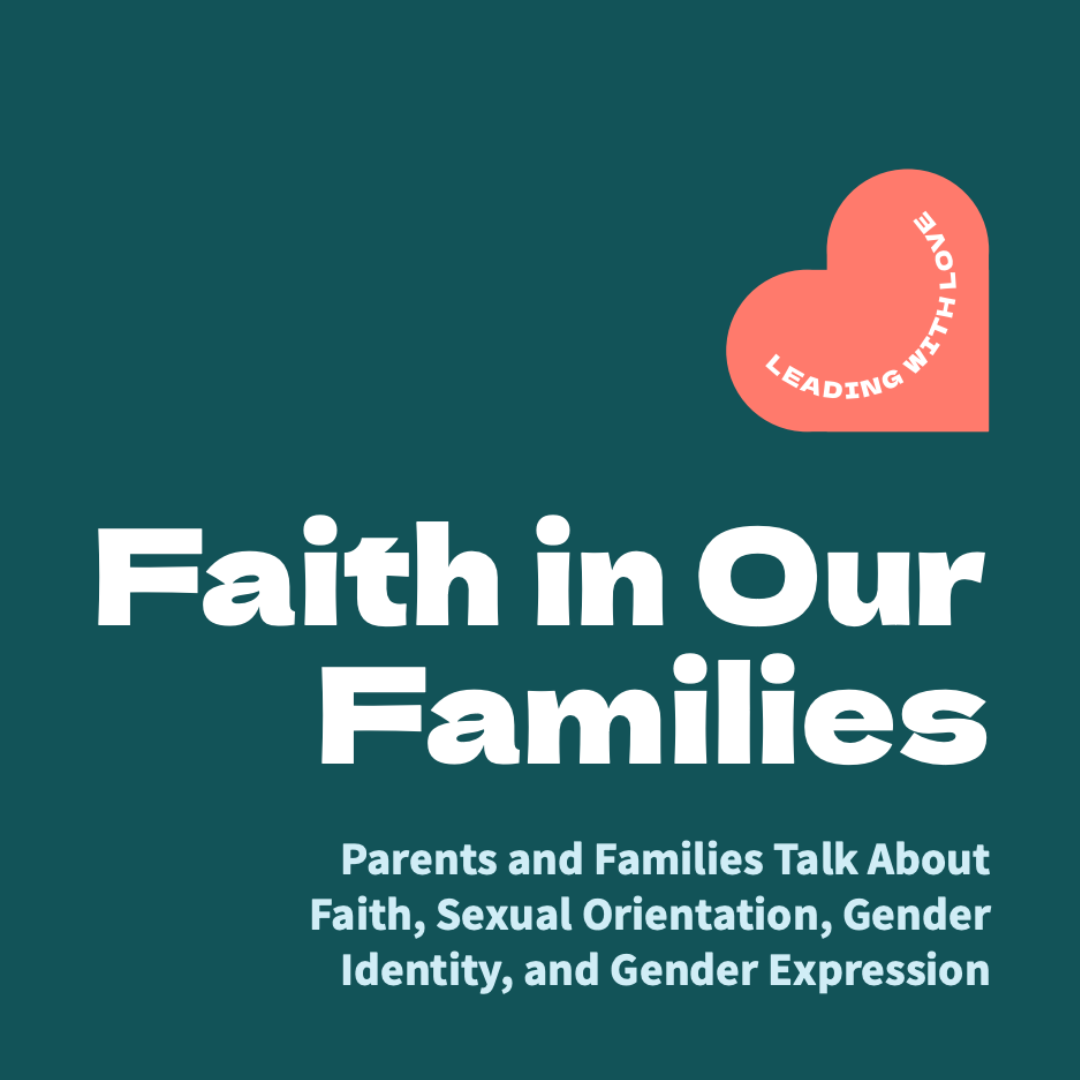 A teal cover image with white and light green text for the PFLAG National publication: "Faith in Our Families"