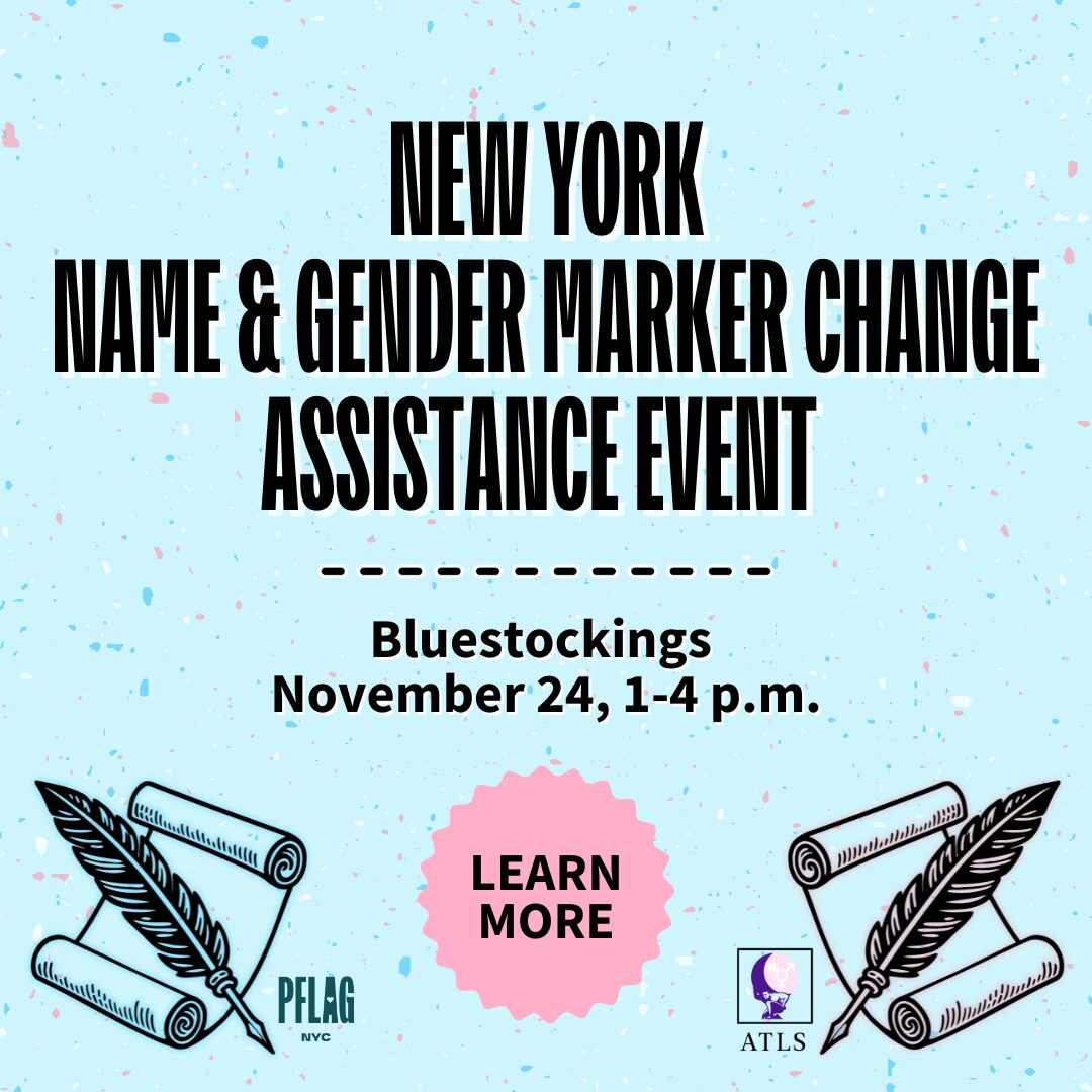 Event banner for a New York Name & Gender Marker Change Assistance Event, held at Bluestockings on November 24 from 1 to 4 p.m. Features feather quill and scroll illustrations in the colors of the transgender flag, with logos for PFLAG NYC and ATLS on a light blue background with confetti-like speckles and a pink button that says, "Learn more."