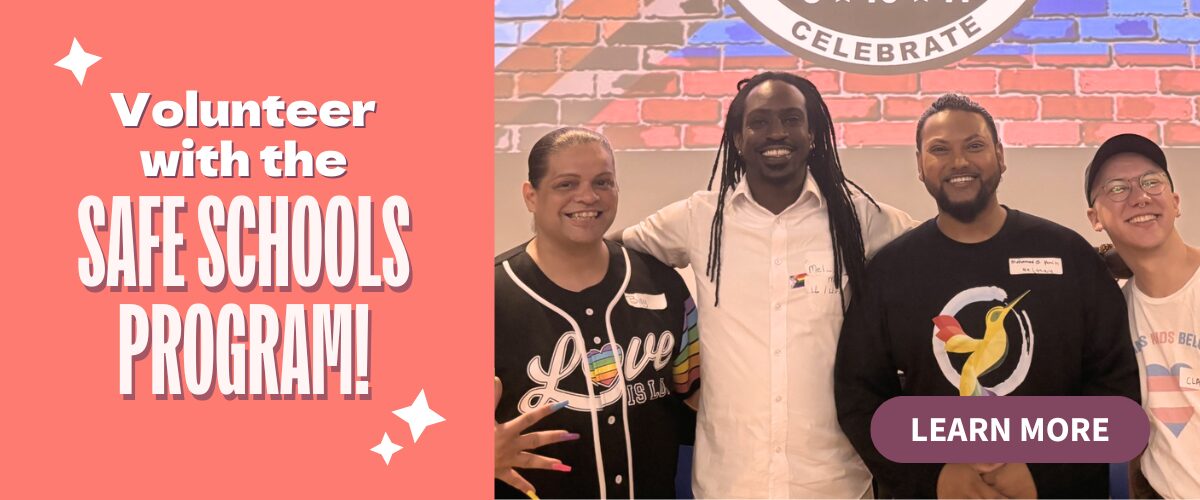 To the left there is a coral background with white stars and text that says, "Volunteer with the Safe Schools Program!"To the right there is a coral-filtered photo of four people who are a mix of races and genders standing together smiling. Over the bottom of the photo is a purple button with the words "Learn More."