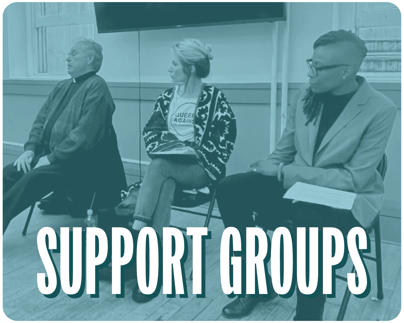 A teal-filtered image of three people sitting in chairs on a panel with the words "Support Groups" over them